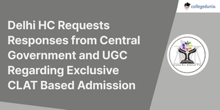 Delhi High Court Requests Responses from the Central Government and UGC Regarding Exclusive CLAT-Based Admissions for Law Courses at DU; Check Details Here